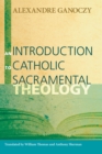 Image for Introduction to Catholic Sacramental Theology