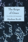 Image for Reign of Grace: From Its Rise to Its Consummation