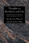 Image for Thoughts on Revelation and Life: Being Selections from the Writings of Brooke Foss Westcott, D.D, D.C.L.