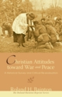 Image for Christian Attitudes toward War and Peace: A Historical Survey and Critical Re-evaluation