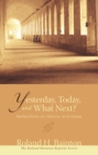 Image for Yesterday, Today, and What Next?: Reflections on History and Hope