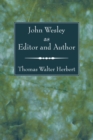 Image for John Wesley as Editor and Author