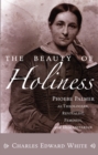 Image for Beauty of Holiness: Phoebe Palmer as Theologian, Revivalist, Feminist and Humanitarian