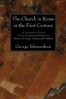 Image for Church in Rome in the First Century: An Examination of Various Controverted Questions Relating to its History, Chronology, Literature and Traditions