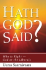 Image for Hath God Said?: Who is Right - God or the Liberals