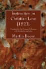 Image for Instruction in Christian Love [1523]