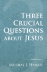 Image for Three Crucial Questions about Jesus