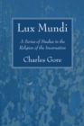 Image for Lux Mundi: A Series of Studies in the Religion of the Incarnation