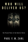 Image for Who Will Deliver Us?: The Present Power of the Death of Christ