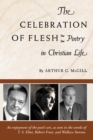 Image for Celebration of the Flesh: Poetry in Christian Life
