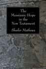 Image for Messianic Hope in the New Testament