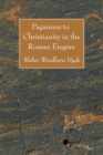 Image for Paganism to Christianity in the Roman Empire