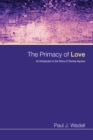 Image for Primacy of Love: An Introduction to the Ethics of Thomas Aquinas