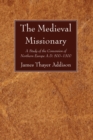 Image for Medieval Missionary: A Study of the Conversion of Northern Europe A.D. 500 - 1300
