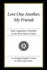 Image for Love One Another, My Friends: St. Augustine&#39;s Homilies on the First Letter of John