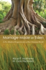 Image for Marriage Made in Eden: A Pre-Modern Perspective for a Post-Christian World