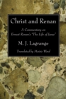 Image for Christ and Renan: A Commentary on Ernest Renan&#39;s &amp;quote;The Life of Jesus&amp;quote;
