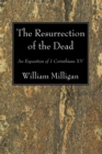Image for Resurrection of the Dead: An Exposition of 1 Corinthians XV
