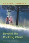 Image for Beyond the Rocking Chair: God&#39;s Call at Retirement