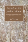Image for Sayings of the Jewish Fathers: Comprising Pirqe Aboth in Hebrew and English with Notes and Excursuses