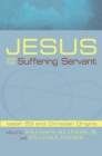 Image for Jesus and the Suffering Servant: Isaiah 53 and Christian Origins