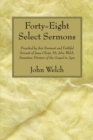 Image for Forty-Eight Select Sermons: Preached by that Eminent and Faithful Servant of Jesus Christ, Mr. John Welch, Sometime Minister of the Gospel in Ayre