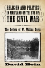 Image for Religion and Politics in Maryland on the Eve of the Civil War: The Letters of W. Wilkins Davis