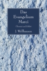 Image for Das Evangelium Marci: Ubersetzt und Erklart von J. Wellhausen