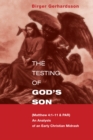 Image for Testing of God&#39;s Son: (Matt. 4:1-11 &amp; PAR), An Analysis of an Early Christian Midrash
