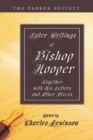 Image for Later Writings of Bishop Hooper: Together with His Letters and Other Pieces
