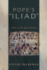 Image for Pope&#39;s &amp;quot;Iliad&amp;quote: Homer in the Age of Passion