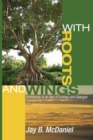 Image for With Roots and Wings: Christianity in an Age of Ecology and Dialogue