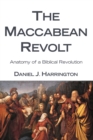 Image for Maccabean Revolt: Anatomy of a Biblical Revolution