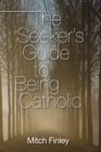 Image for Seeker&#39;s Guide to Being Catholic