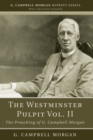 Image for Westminster Pulpit vol. II: The Preaching of G. Campbell Morgan