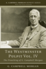 Image for Westminster Pulpit vol. IV: The Preaching of G. Campbell Morgan