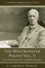 Image for Westminster Pulpit vol. V: The Preaching of G. Campbell Morgan