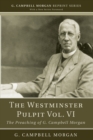 Image for Westminster Pulpit vol. VI: The Preaching of G. Campbell Morgan