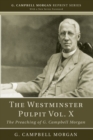 Image for Westminster Pulpit vol. X: The Preaching of G. Campbell Morgan