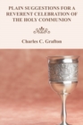 Image for Plain Suggestions for a Reverent Celebration of the Holy Communion
