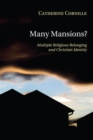 Image for Many Mansions?: Multiple Religious Belonging and Christian Identity