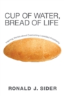 Image for Cup of Water, Bread of Life: Inspiring Stories about Overcoming Lopsided Christianity