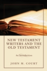 Image for New Testament Writers and the Old Testament: An Introduction