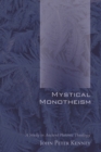 Image for Mystical Monotheism: A Study in Ancient Platonic Theology