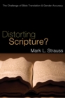 Image for Distorting Scripture?: The Challenge of Bible Translation and Gender Accuracy