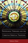 Image for Pentecostal Theology and the Christian Spiritual Tradition