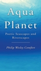 Image for Aqua Planet: Poetic Seascapes and Riverscapes