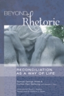 Image for Beyond Rhetoric: Reconciliation as a Way of Life