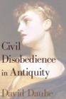 Image for Civil Disobedience in Antiquity