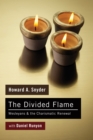 Image for Divided Flame: Wesleyans &amp; The Charismatic Renewal